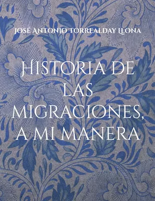 Historia de las migraciones, a mi manera