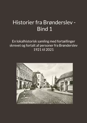 Historier fra Brønderslev - Bind 1