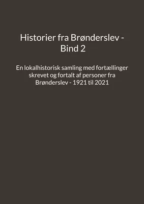 Historier fra Brønderslev - Bind 2