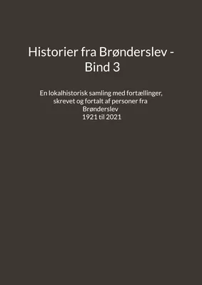 Historier fra Brønderslev - Bind 3