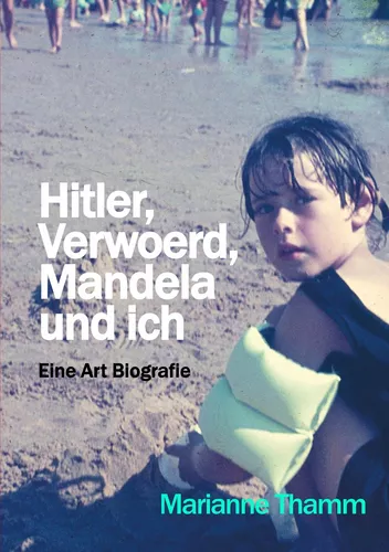 Hitler, Verwoerd, Mandela und ich