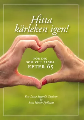 Hitta kärleken igen - för dig som vill älska efter 65