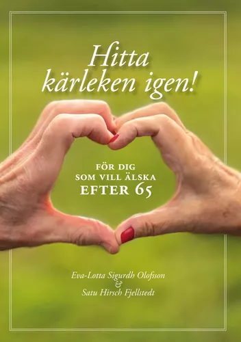 Hitta kärleken igen - för dig som vill älska efter 65