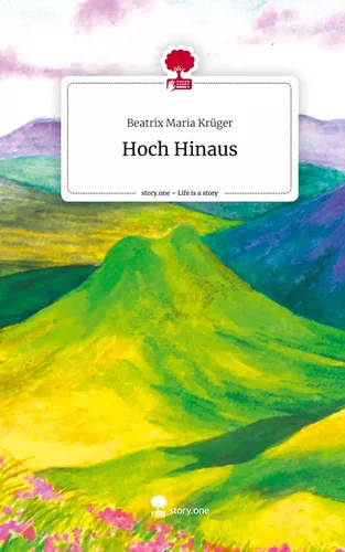 Hoch Hinaus. Life is a Story - story.one