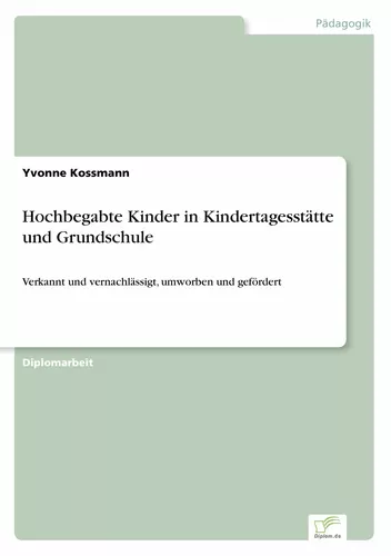 Hochbegabte Kinder in Kindertagesstätte und Grundschule