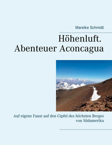 Höhenluft. Abenteuer Aconcagua