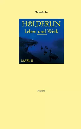 Hölderlin Leben und Werk Mark II