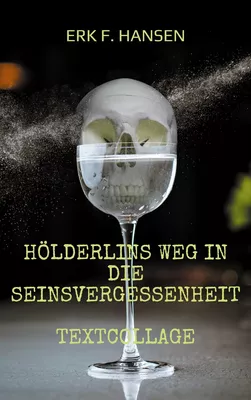 Hölderlins Weg in die Seinsvergessenheit