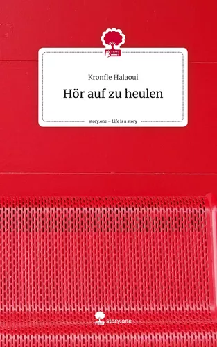 Hör auf zu heulen. Life is a Story - story.one