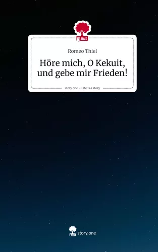 Höre mich, O Kekuit, und gebe mir Frieden!. Life is a Story - story.one