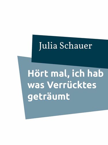 Hört mal, ich hab was Verrücktes geträumt
