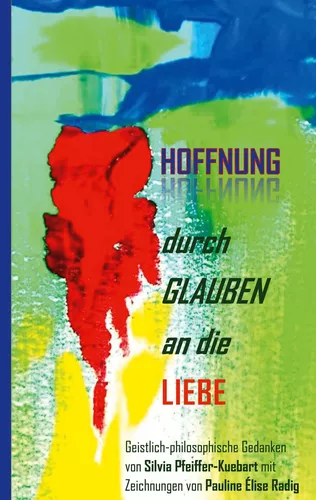 Hoffnung durch Glauben an die Liebe