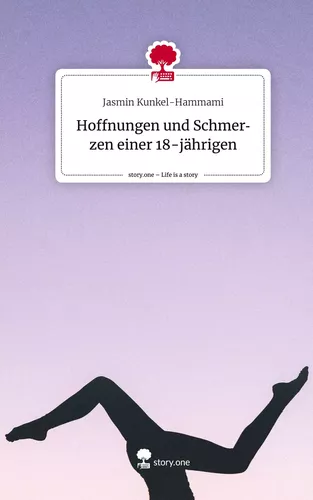 Hoffnungen und Schmerzen einer 18-jährigen. Life is a Story - story.one