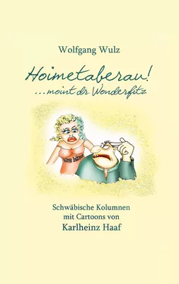 Hoimetaberau! ...moint dr Wonderfitz