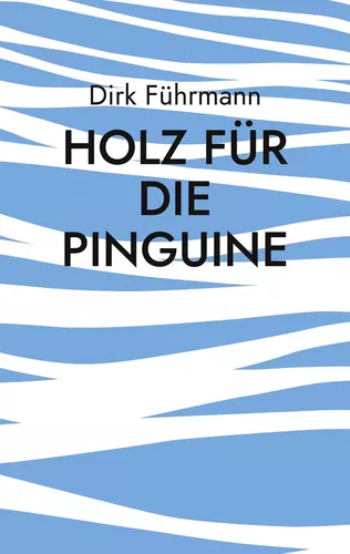 Holz für die Pinguine