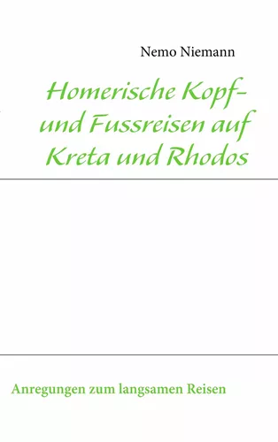 Homerische Kopf- und Fussreisen auf Kreta und Rhodos