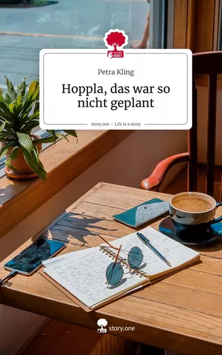 Hoppla, das war so nicht geplant. Life is a Story - story.one