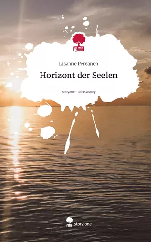 Horizont der Seelen. Life is a Story - story.one