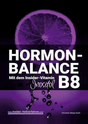 Hormon-Balance mit dem Insider-Vitamin B8 Inositol