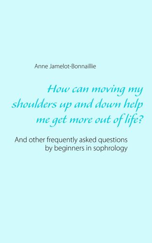 How can moving my shoulders up and down help me get more out of life?