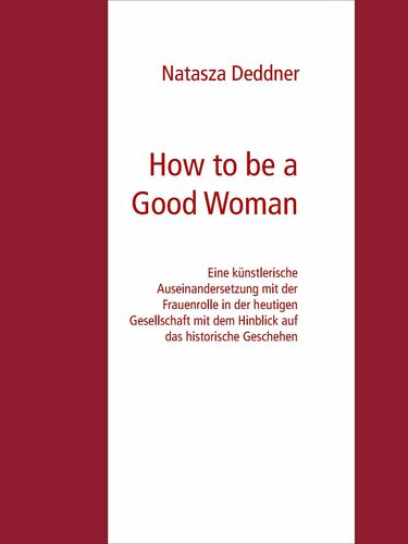 How to be a Good Woman