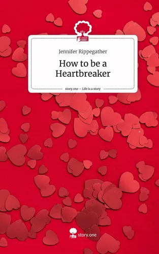 How to be a Heartbreaker. Life is a Story - story.one