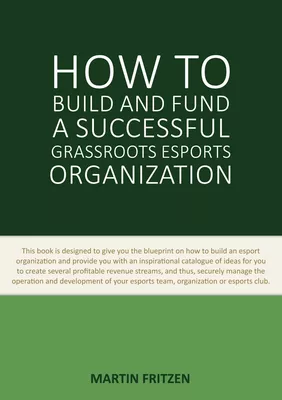 How to Build and Fund A Successful Grassroots Esports Organization