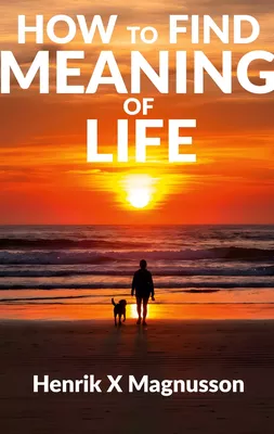 How to Find Meaning of Life