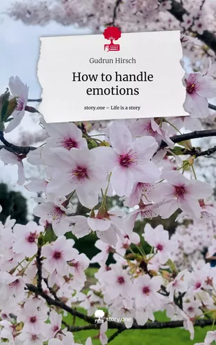 How to handle emotions. Life is a Story - story.one