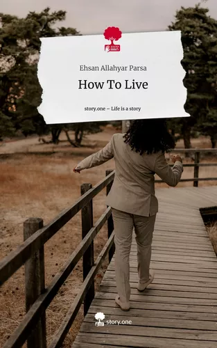 How To Live. Life is a Story - story.one