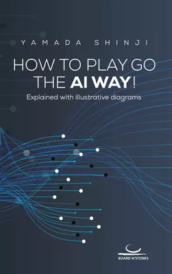 How to Play Go the AI Way!