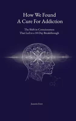 How we found a cure for addiction