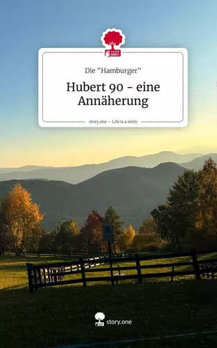 Hubert 90 - eine Annäherung. Life is a Story - story.one