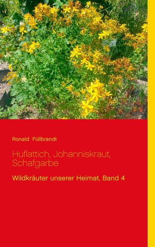 Huflattich, Johanniskraut, Schafgarbe