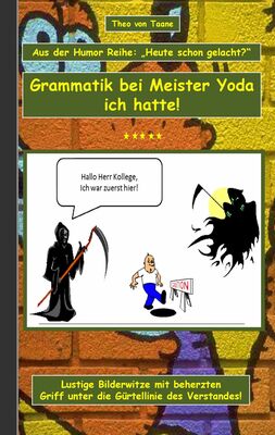 Humor & Spaß: "Grammatik bei Meister Yoda ich hatte!"