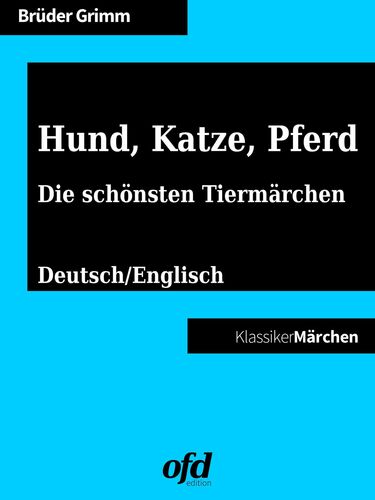 Hund, Katze, Pferd – Die schönsten Tiermärchen