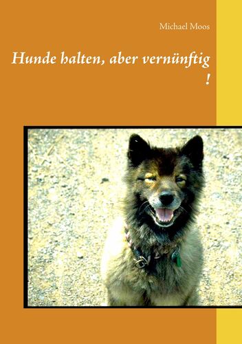 Hunde halten, aber vernünftig!