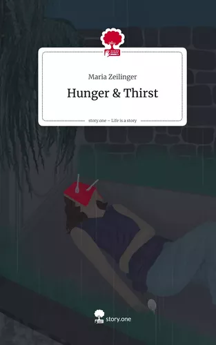 Hunger & Thirst. Life is a Story - story.one