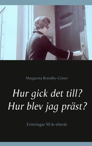 Hur gick det till? Hur blev jag präst?