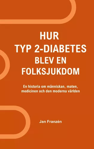 Hur typ 2-diabetes blev en folksjukdom