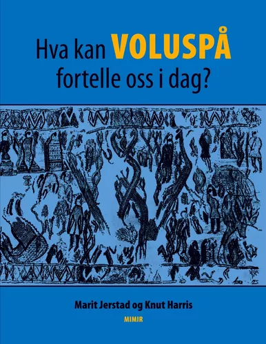 Hva kan Voluspå fortelle oss i dag?