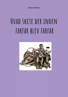 Hvad skete der inden farfar blev farfar