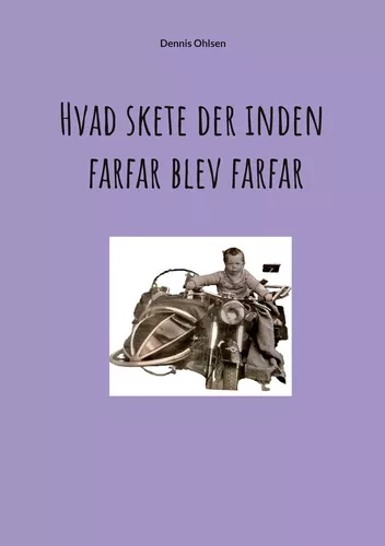 Hvad skete der inden farfar blev farfar