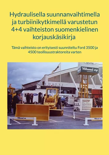 Hydraulisella suunnanvaihtimella  ja turbiinikytkimellä varustetun  4+4 vaihteiston suomenkielinen  korjauskäsikirja