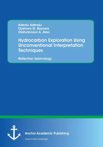 Hydrocarbon Exploration Using Unconventional Interpretation Techniques: Reflection Seismology