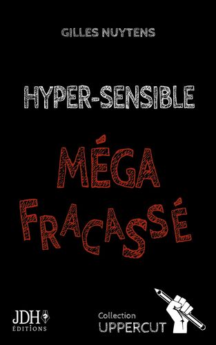 Hyper-Sensible, Méga-Fracassé