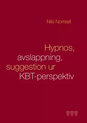 Hypnos, avslappning och suggestion ur KBT-perspektiv