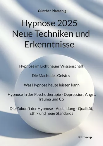 Hypnose 2025  Neue Techniken und Erkenntnisse