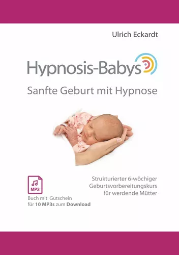 Hypnosis-Babys - sanfte Geburt mit Hypnose