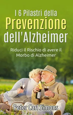 I 6 Pilastri della Prevenzione dell'Alzheimer